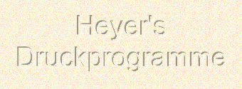 Heyer's Druckprogramme erhobener Text(Relief)